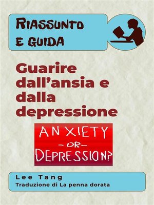 cover image of Riassunto E Guida &#8211; Guarire Dall'Ansia E Dalla Depressione